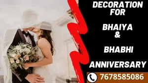 Read more about the article Happy Anniversary Decoration Bhaiya, Bhabhi