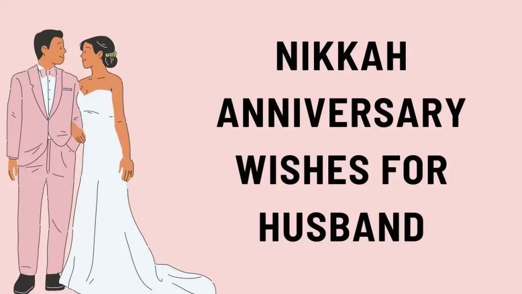 Nikkah Anniversary wishes for Husband