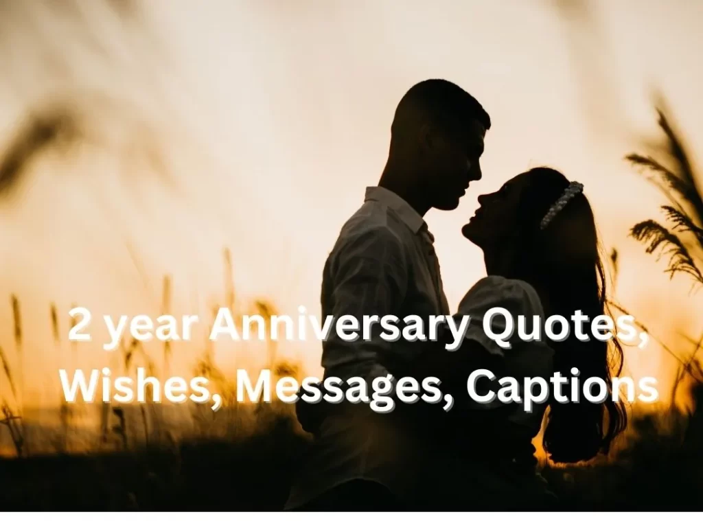 2 year Anniversary Quotes, Wishes, Messages, Captions