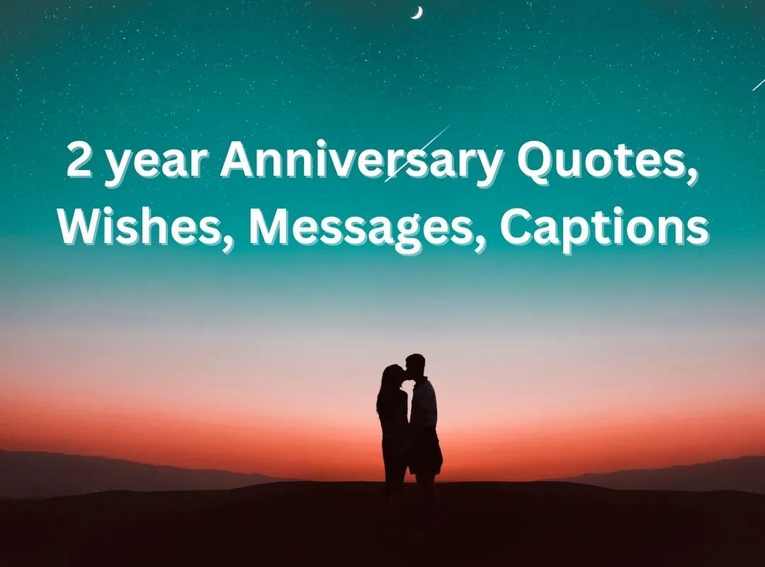2 year Anniversary Quotes, Wishes, Messages, Captions