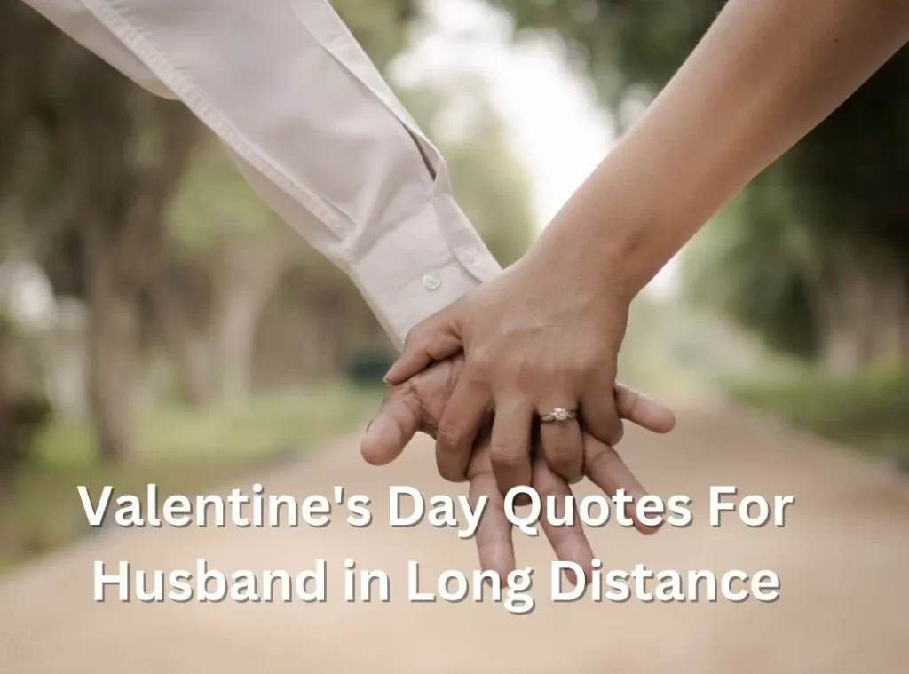 Valentine's Day Quotes For Husband in Long Distance
